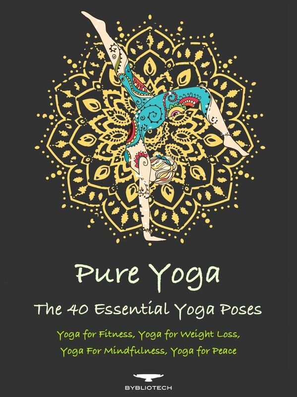 Pure Yoga - The 40 Essential Yoga Poses