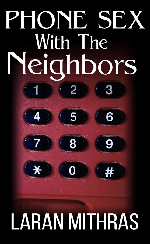 Phone Sex with the Neighbors