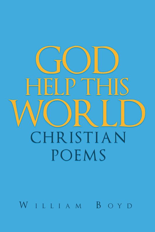 God Help This World: Christian Poems