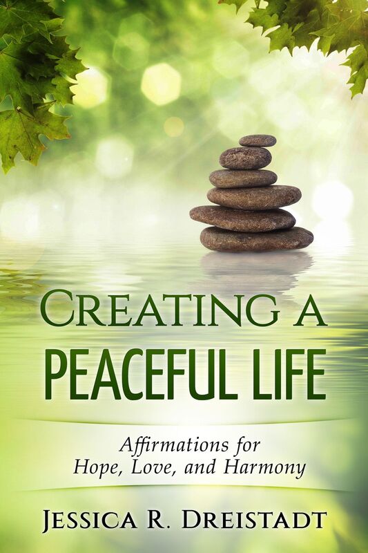 Creating a Peaceful Life: Affirmations for Hope, Love, and Harmony