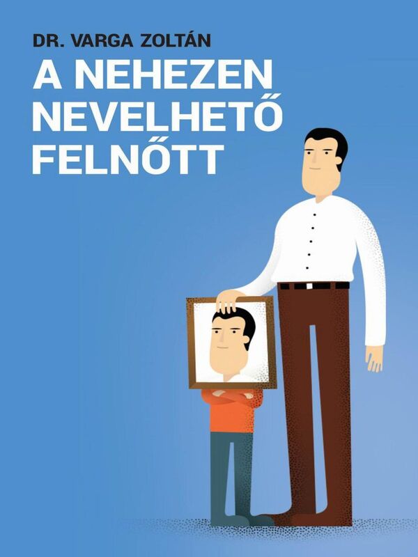A nehezen nevelheto felnott
