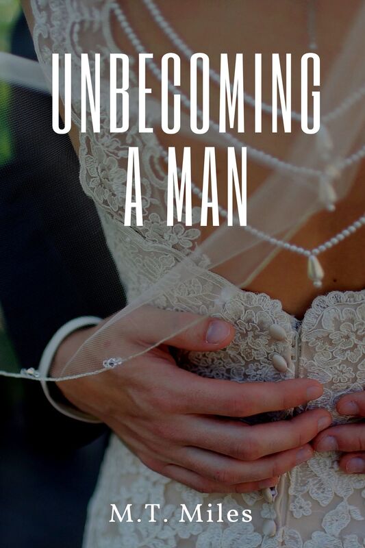 Unbecoming A Man
