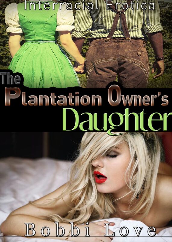 The Plantation Owner's Daughter (Interracial, Historical, Surprise Pregnancy Erotica)