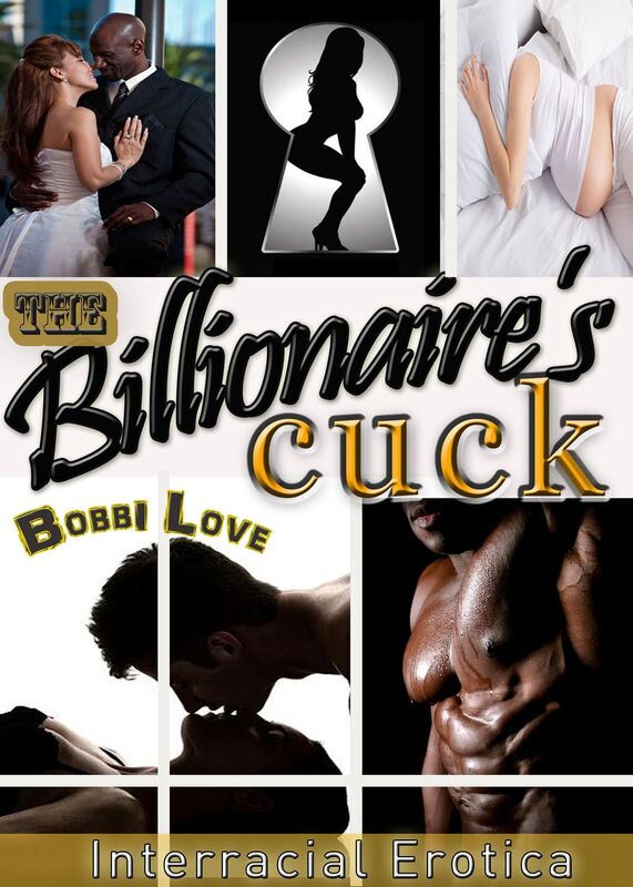 The Billionaire's Cuck (Interracial, Cuckold Erotica)
