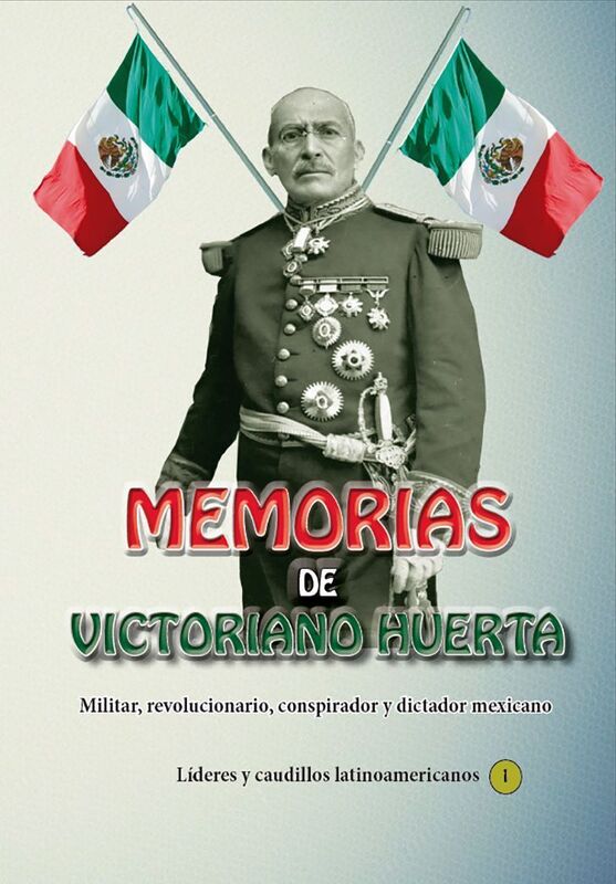 Memorias de Victoriano Huerta