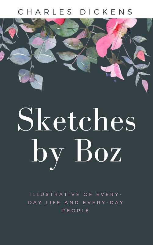 Sketches by Boz (Annotated)