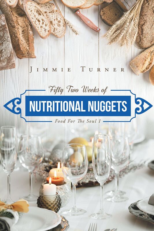 Fifty Two Weeks of Nutritional Nuggets; Food For The Soul