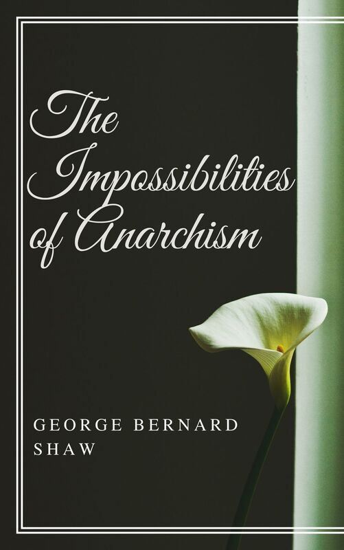 The Impossibilities of Anarchism (Annotated)