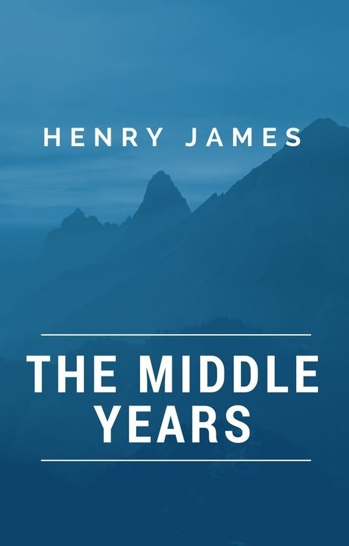 The Middle Years (Annotated & Illustrated)