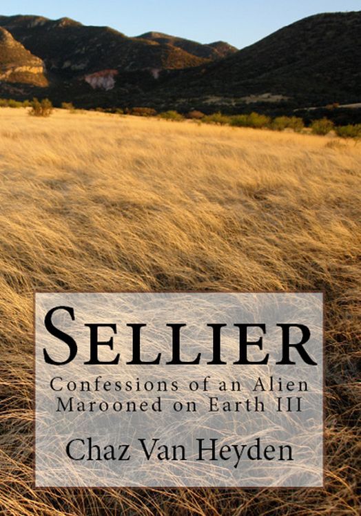 Sellier--Book III - Confessions of an Alien Marooned on Earth