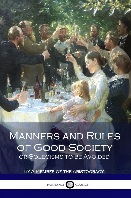 Manners and Rules of Good Society or Solecisms to be Avoided