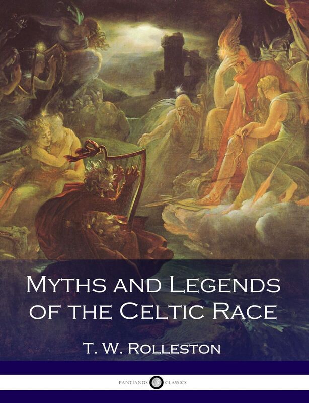 Myths and Legends of the Celtic Race