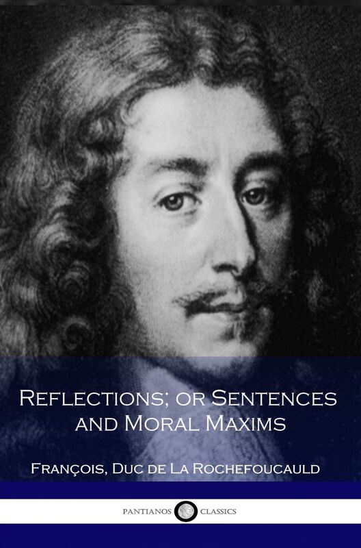 Reflections; Or Sentences and Moral Maxims