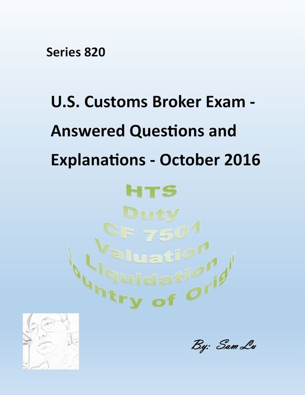 Customs Broker Exam - Answered Questions and Explanations - October 2016