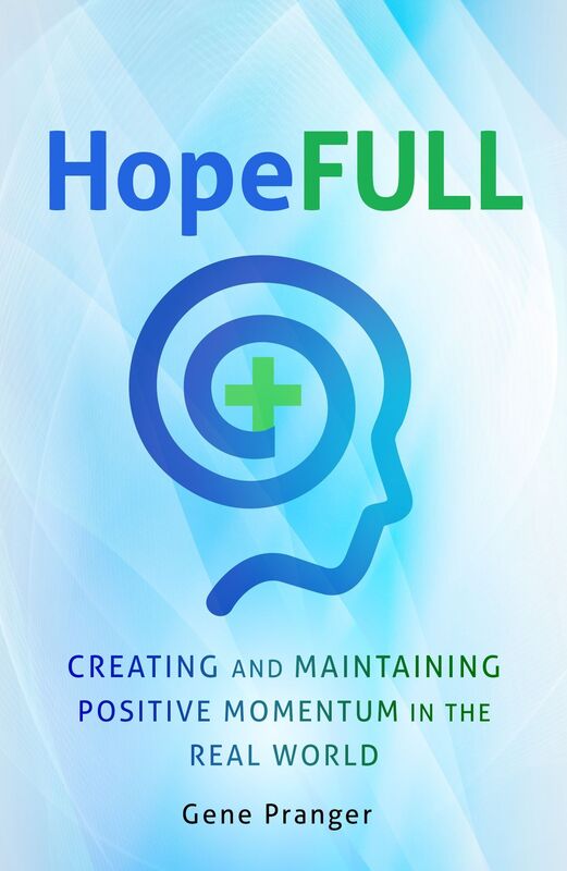 HopeFULL: Creating and Maintaining Positive Momentum in the Real World