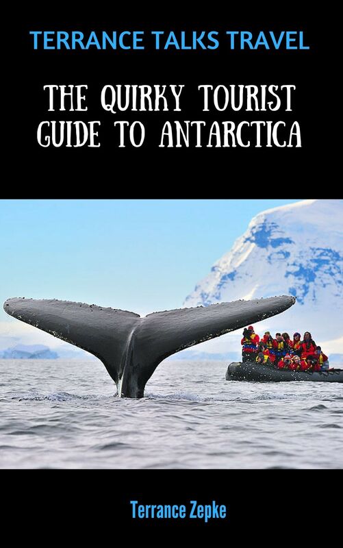 TERRANCE TALKS TRAVEL: The Quirky Tourist Guide to Antarctica