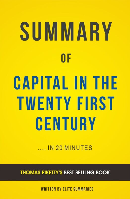 Capital in the Twenty-First Century: by Thomas Piketty Summary & Analysis