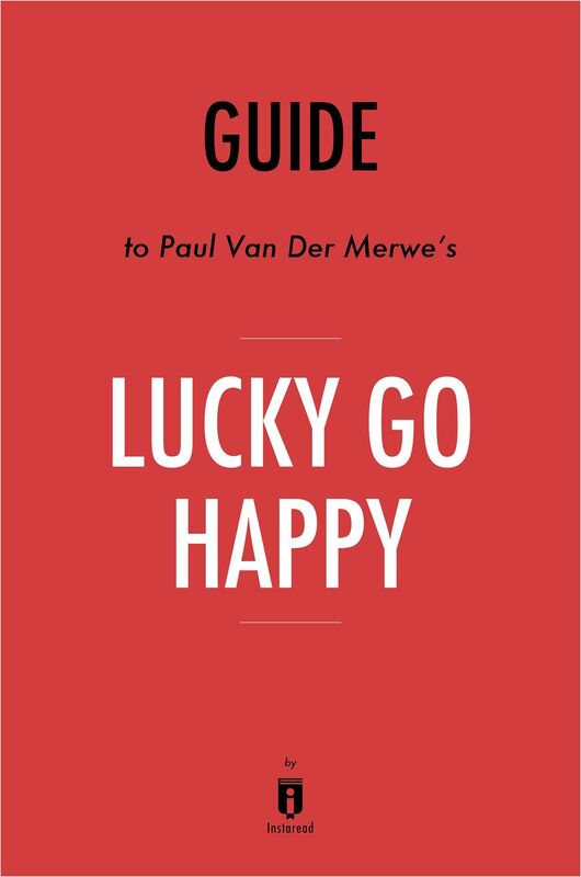 Guide to Paul Van Der Merwes Lucky Go Happy by Instaread