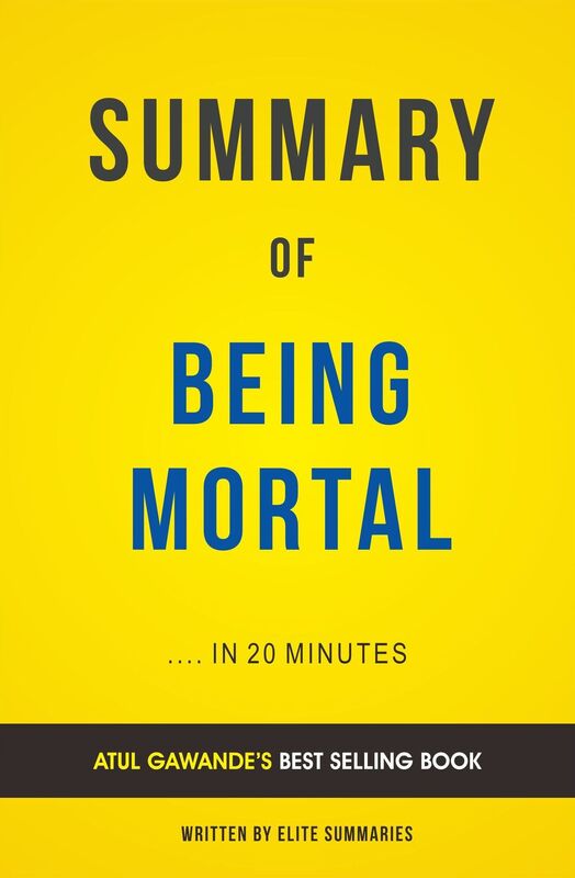 Being Mortal: by Atul Gawande Summary & Analysis