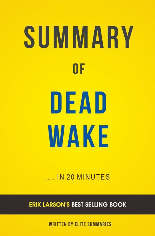 Dead Wake: by Erik Larson Summary & Analysis