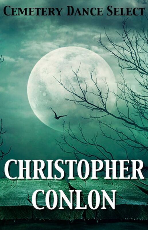 Cemetery Dance Select: Christopher Conlon