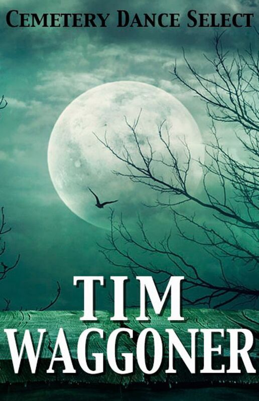 Cemetery Dance Select: Tim Waggoner