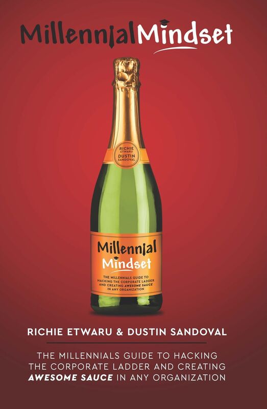 Millennial Mindset: The Millennials guide to hacking the corporate ladder and creating Awesome Sauce in any organization