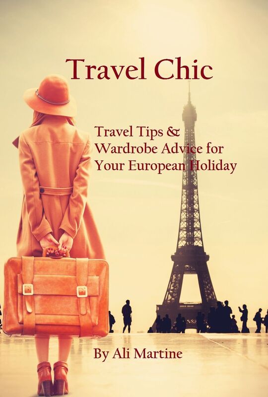 Travel Chic - Travel Tips and Wardrobe Advice for Your European Holiday