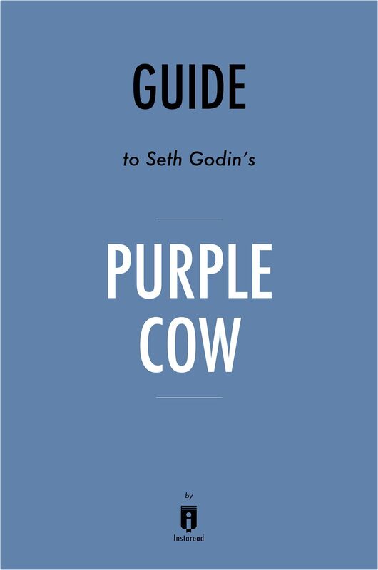 Guide to Seth Godin's Purple Cow by Instaread