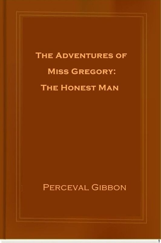 The Adventures of Miss Gregory: The Honest Man