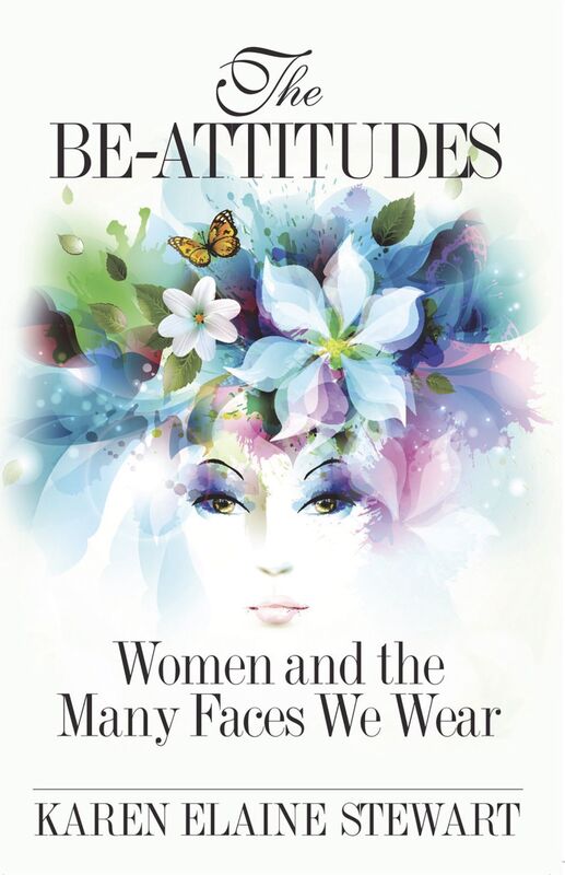 The Be-Attitudes: Women and the Many Faces We Wear