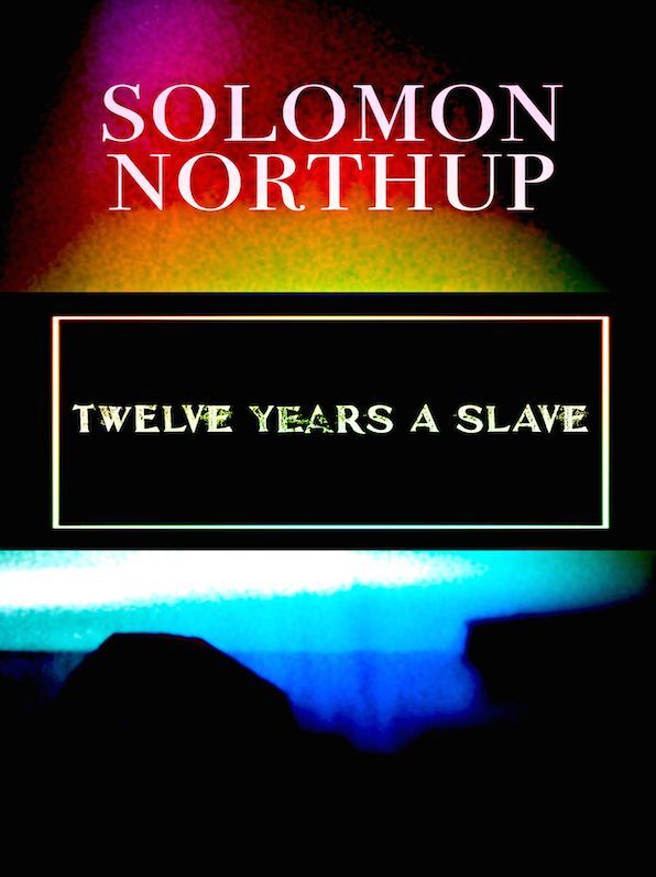 Solomon Northup Twelve Years a Slave