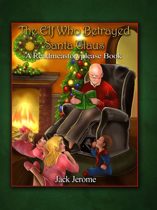 The Elf Who Betrayed Santa Claus : A Readmeastoryplease Book