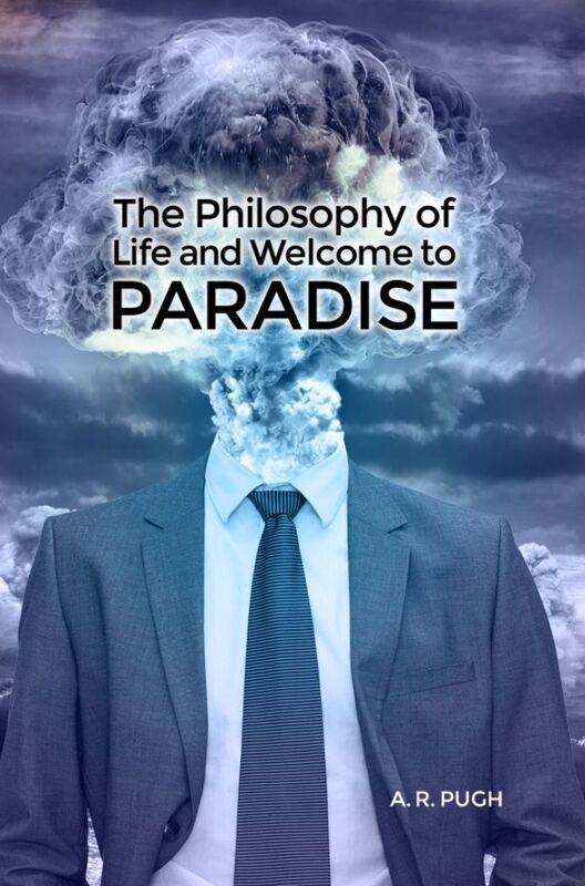 The Philosophy of Life and Welcome to Paradise