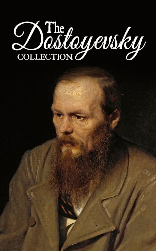 The Dostoyevsky Collection Notes from Underground, Crime and Punishment, The Gambler and The Brothers Karamazov