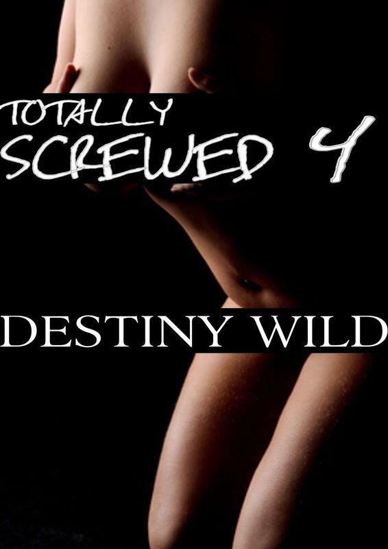Totally Screwed 4