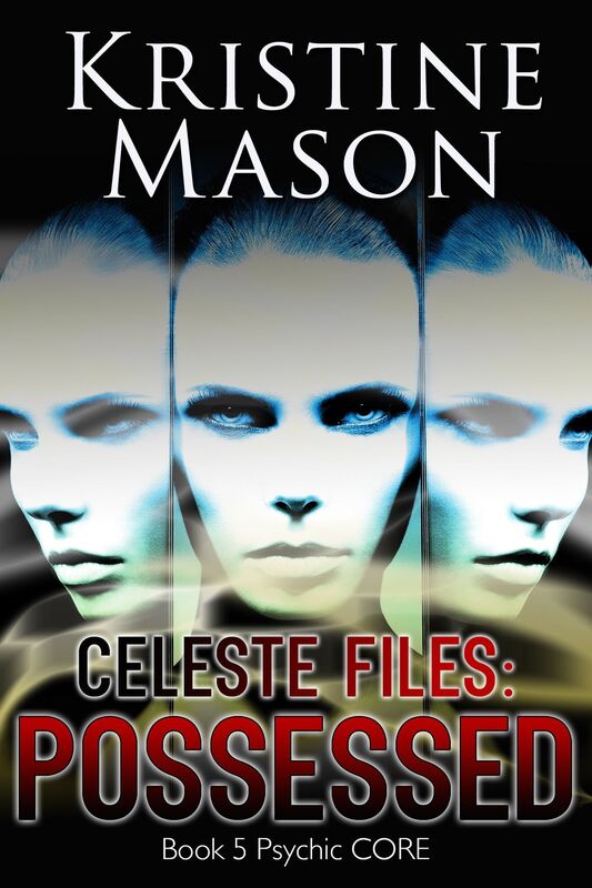 Celeste Files: Possessed (Book 5 Psychic C.O.R.E.)