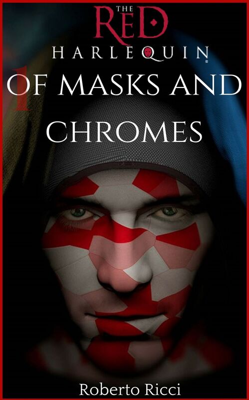 The Red Harlequin - Book 1 Of Masks And Chromes
