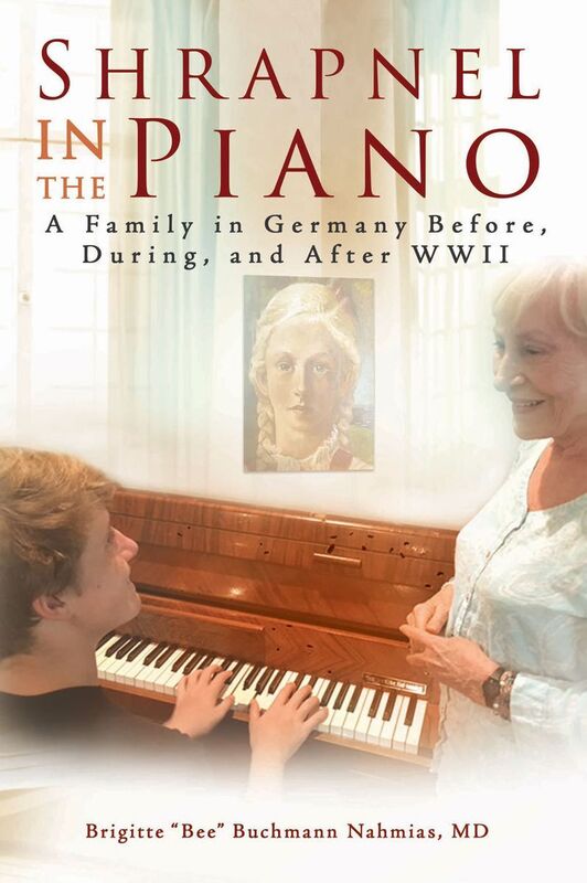 Shrapnel in the Piano: A Family in Germany Before, During, and After World War II