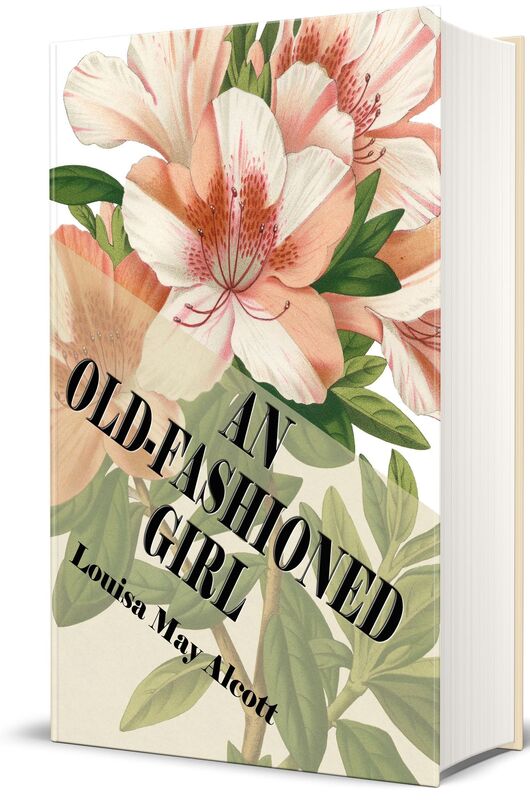 An Old-Fashioned Girl (Illustrated Edition)