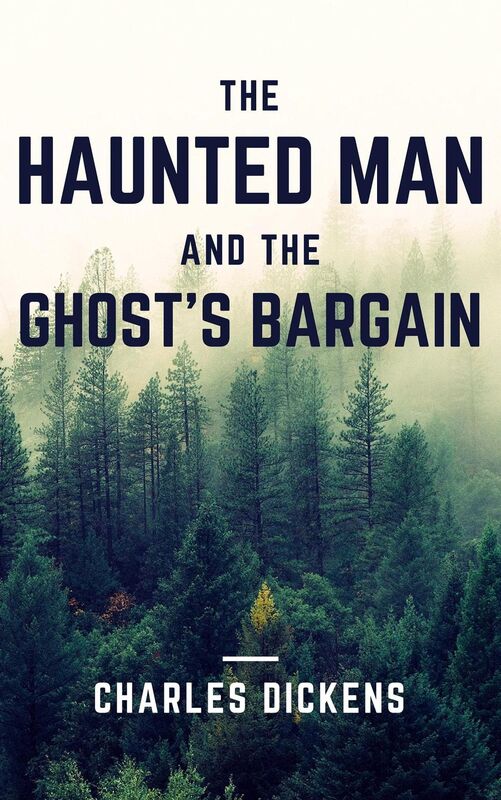 The Haunted Man and the Ghost's (Annotated)
