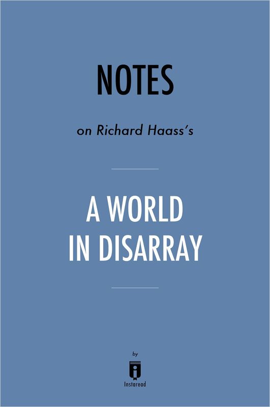 Notes on Richard Haass's A World in Disarray by Instaread