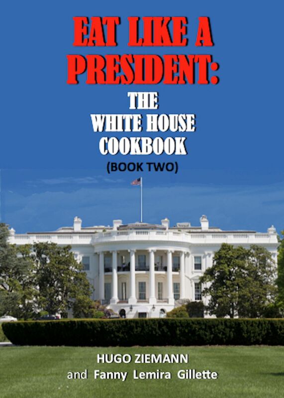 Eat Like a President: The White House Cookbook Book 2