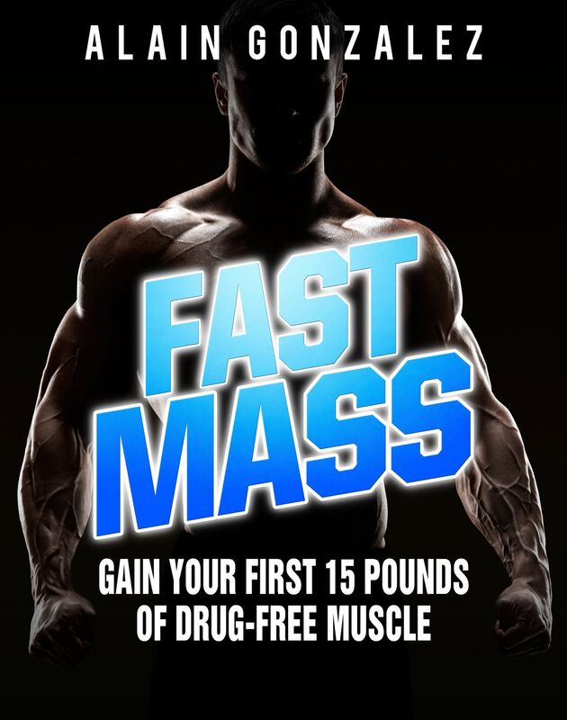 Fast Mass: Gain Your First 15 Pounds of Drug-Free Muscle