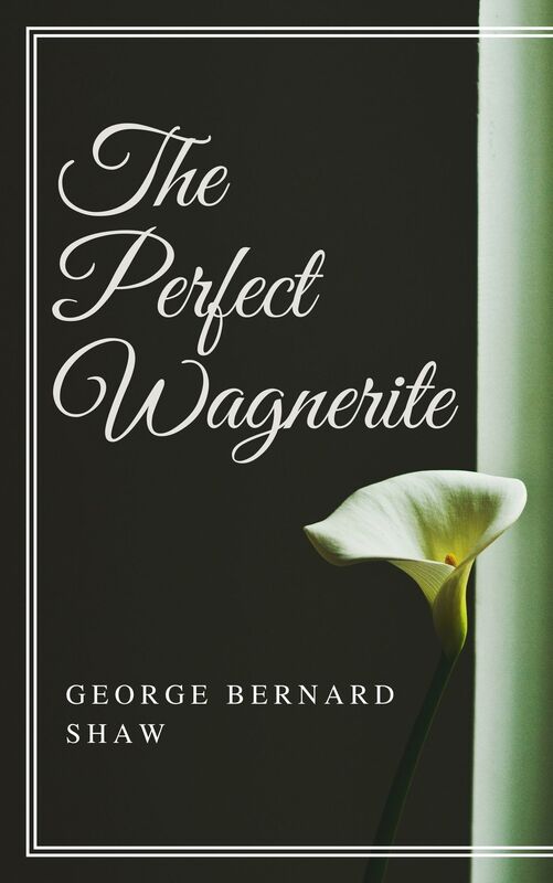 The Perfect Wagnerite (Annotated)