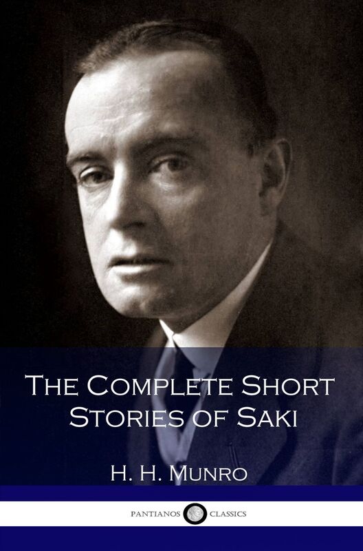 The Complete Short Stories of Saki (H. H. Munro)