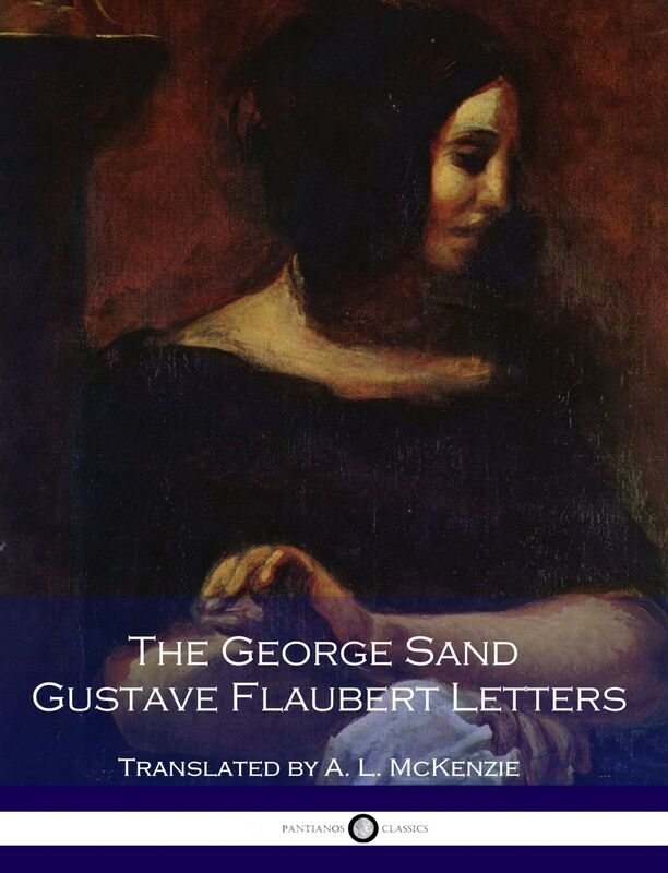 The George Sand Gustave-Flaubert Letters