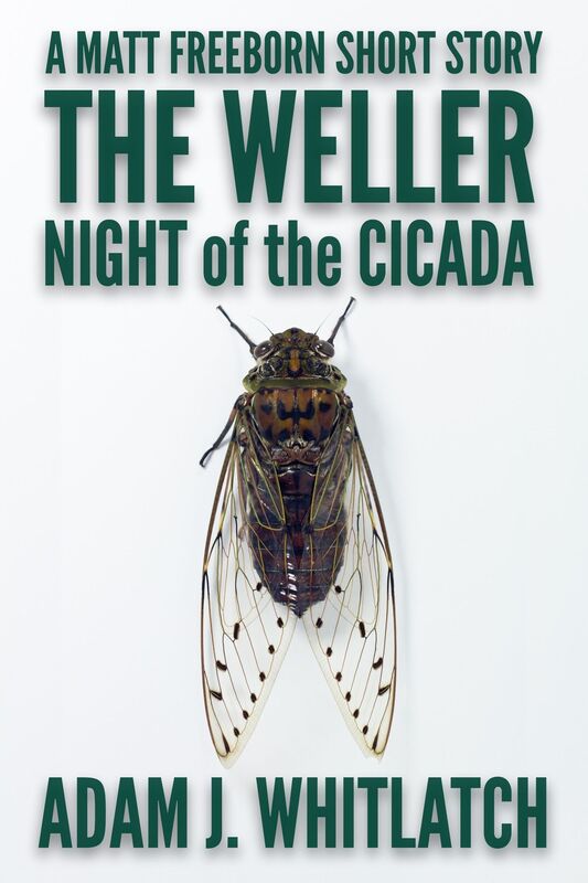 The Weller: Night of the Cicada