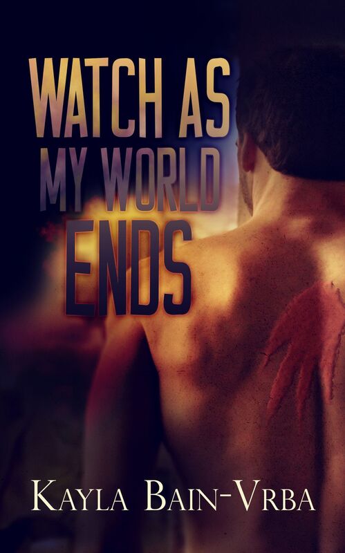 Watch as My World Ends