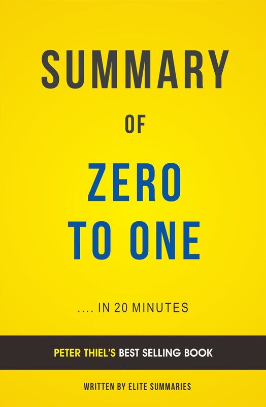 Zero To One: by Peter Thiel Summary & Analysis